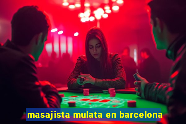 masajista mulata en barcelona